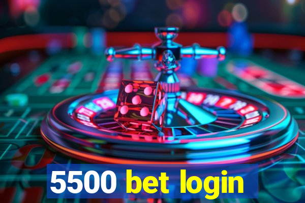 5500 bet login
